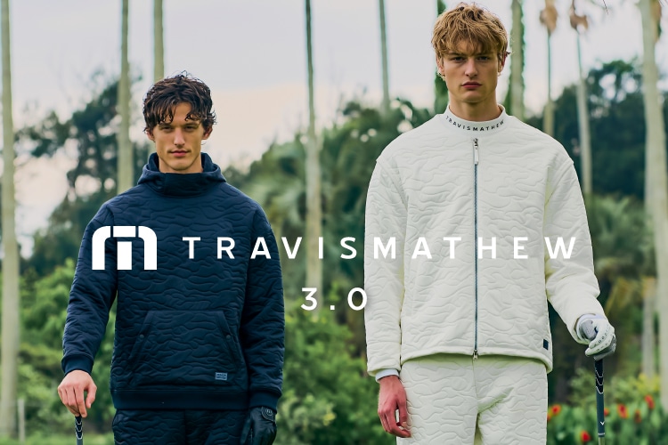 “TravisMathew 3.0”<br>スペシャルページを見る