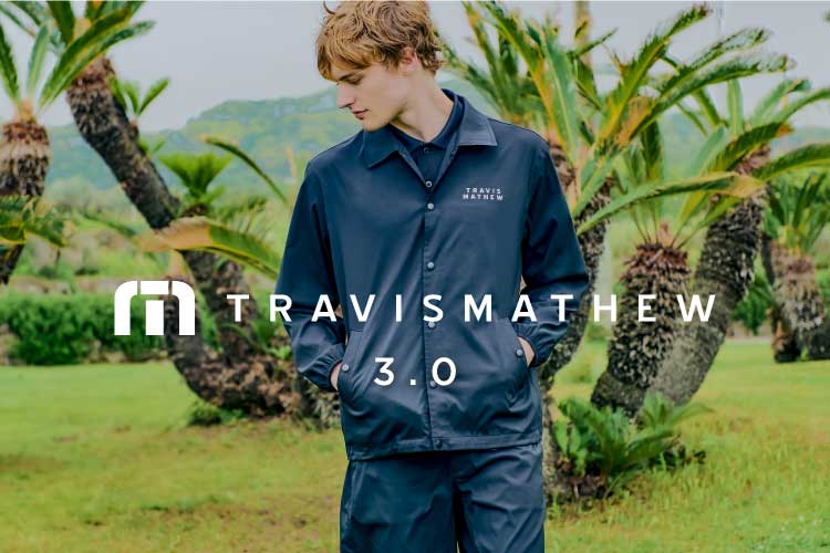 TRAVISMATHEW 3.0 新アイテム入荷